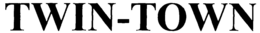 TWIN-TOWN trademark