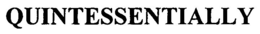QUINTESSENTIALLY trademark