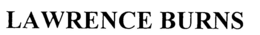 LAWRENCE BURNS trademark