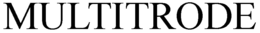 MULTITRODE trademark