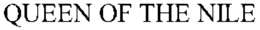 QUEEN OF THE NILE trademark