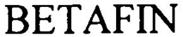 BETAFIN trademark