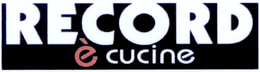 RECORD È CUCINE trademark