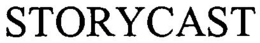 STORYCAST trademark