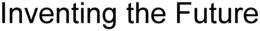 INVENTING THE FUTURE trademark