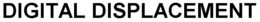 DIGITAL DISPLACEMENT trademark