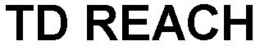 TD REACH trademark