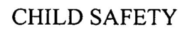 CHILD SAFETY trademark