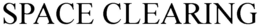 SPACE CLEARING trademark