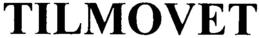 TILMOVET trademark