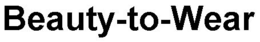 BEAUTY-TO-WEAR trademark