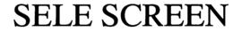 SELE SCREEN trademark