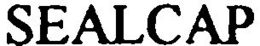 SEALCAP trademark