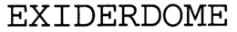 EXIDERDOME trademark