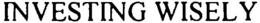 INVESTING WISELY trademark