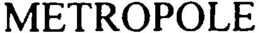METROPOLE trademark