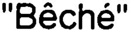 "BÊCHÉ" trademark