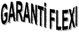 GARANTI FLEXI trademark