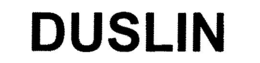 DUSLIN trademark