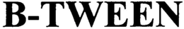 B-TWEEN trademark