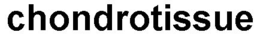 CHONDROTISSUE trademark