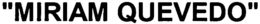 "MIRIAM QUEVEDO" trademark