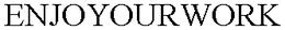 ENJOYOURWORK trademark