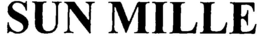 SUN MILLE trademark