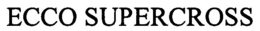 ECCO SUPERCROSS trademark