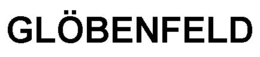 GLÖBENFELD trademark