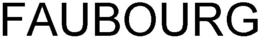FAUBOURG trademark