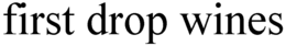 FIRST DROP WINES trademark