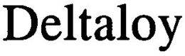 DELTALOY trademark