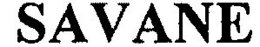 SAVANE trademark