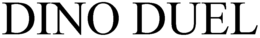 DINO DUEL trademark