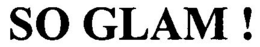 SO GLAM! trademark
