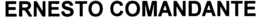 ERNESTO COMANDANTE trademark