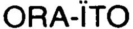 ORA-ÏTO trademark