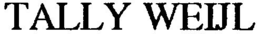 TALLY WEIJL trademark