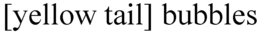 [YELLOW TAIL] BUBBLES trademark