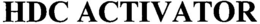 HDC ACTIVATOR trademark