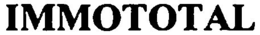 IMMOTOTAL trademark