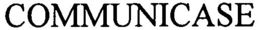 COMMUNICASE trademark