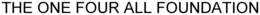 THE ONE FOUR ALL FOUNDATION trademark