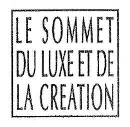LE SOMMET DU LUXE ET DE LA CREATION trademark