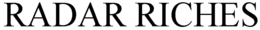 RADAR RICHES trademark