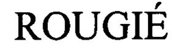 ROUGIÉ trademark