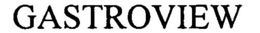GASTROVIEW trademark