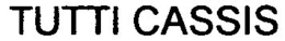 TUTTI CASSIS trademark