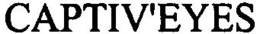 CAPTIV'EYES trademark